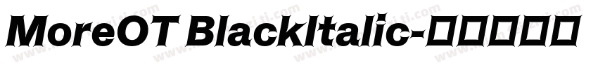 MoreOT BlackItalic字体转换
